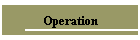 Operation