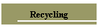 Recycling