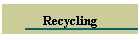 Recycling